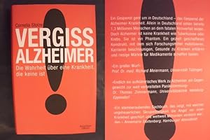 Immagine del venditore per Vergiss Alzheimer! - Die Wahrheit ber eine Krankheit, die keine ist venduto da Buchantiquariat Uwe Sticht, Einzelunter.