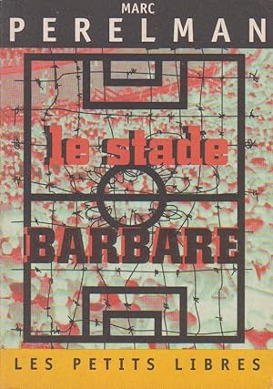 Stade barbare (Le), la fureur du spectacle sportif