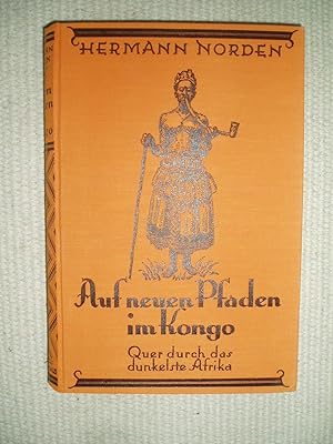 Auf neuen Pfaden im Kongo : quer durch das dunkelste Afrika