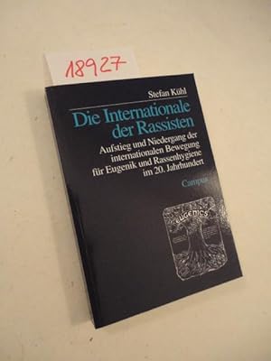 Bild des Verkufers fr Die Internationale der Rassisten. Aufstieg und Niedergang der internationalen Bewegung fr Eugenik und Rassenhygiene im 20. Jahrhundert zum Verkauf von Galerie fr gegenstndliche Kunst