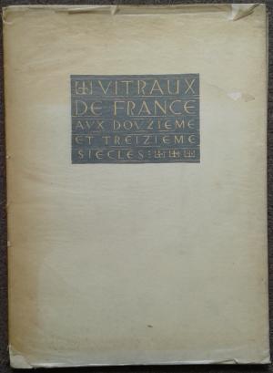 Bild des Verkufers fr VITRAUX DE FRANCE AUX DOUZIEME ET TREIZIEME SIECLES. zum Verkauf von Graham York Rare Books ABA ILAB