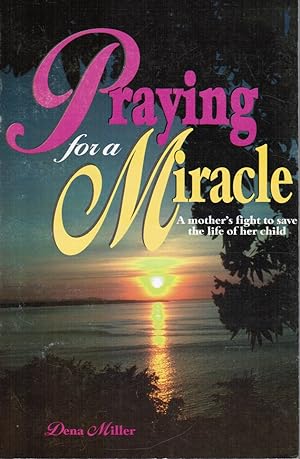 Seller image for Praying for a Miracle for sale by Bookshop Baltimore