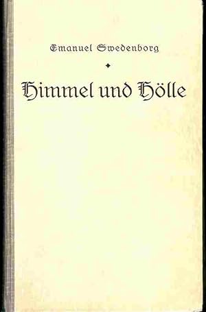 Der Himmel mit seinem Wundererscheinungen und die Hölle. Beschrieben nach Gehörtem und Gesehenem....