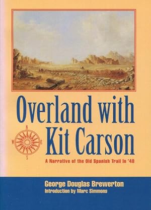 Image du vendeur pour Overland With Kit Carson; A Narrative Of The Old Spanish Trail in '48 mis en vente par Austin's Antiquarian Books