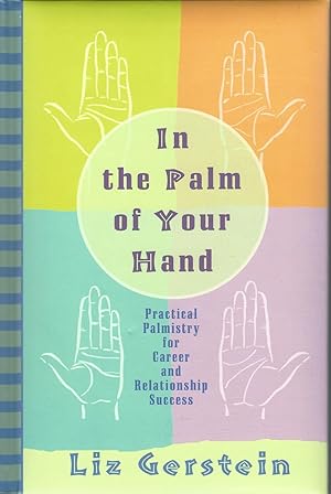 Seller image for In the Palm of Your Hand Practical Palmistry for Career and Realtionships for sale by BYTOWN BOOKERY