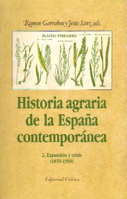 Imagen del vendedor de HISTORIA AGRARIA DE LA ESPAA CONTEMPORANEA. TOMO 2. (1850-1900) a la venta por Librera Raimundo
