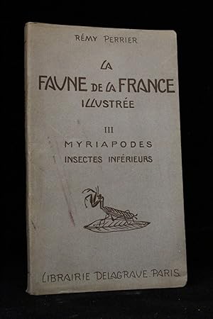 La faune de la France en tableaux synoptiques illustrés. Tome 3 : I - myriapodes. II - insectes i...