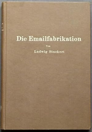 Bild des Verkufers fr Die Emailfabrikation. Ein Lehr- und Handbuch fr die Emailindustrie. zum Verkauf von Antiquariat Rainer Schlicht