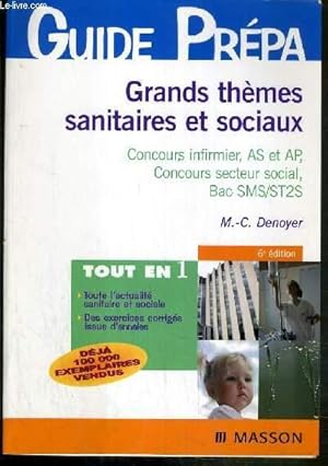 Imagen del vendedor de GUIDE PREPA - GRANDS THEMES SANITAIRES ET SOCIAUX - CONCOURS INFIRMIER, AS et AP, CONCOURS SECTEUR SOCIAL, BAC SMS/ST2S - 6eme EDITION a la venta por Le-Livre