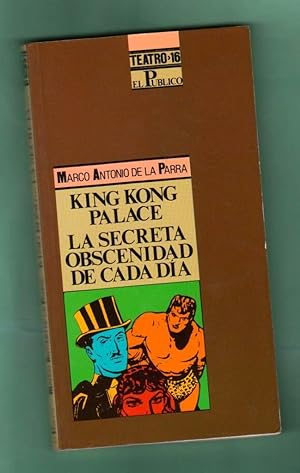 Imagen del vendedor de KING KONG PALACE y LA SECRETA OBSCENIDAD DE CADA DIA. [King Kong Palace o El exilio de Tarzn ; y La secreta obscenidad de cada da] a la venta por Librera DANTE