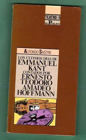 Imagen del vendedor de LOS ULTIMOS DIAS DE EMMANUEL KANT CONTADOS POR ERNESTO TEODORO AMADEO HOFFMANN. a la venta por Librera DANTE