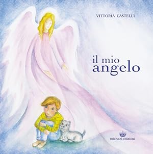 Bild des Verkufers fr Il mio angelo zum Verkauf von Libro Co. Italia Srl