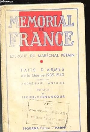 Bild des Verkufers fr MEMORIAL DE FRANCE EXERGUE DU MARECHAL PETAIN - FAITS D'ARMES DE LA CAMPAGNE 1939-1940. zum Verkauf von Le-Livre