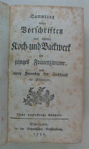 Sammlung vieler Vorschriften von allerley Koch- und Backwerk für junges Frauenzimmer, von einer F...