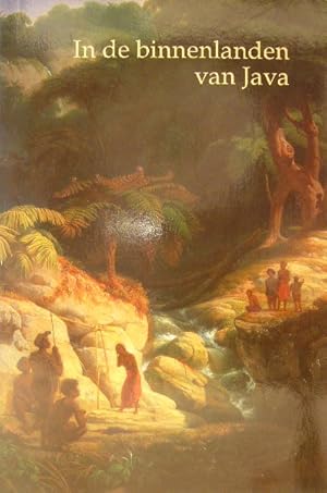 Bild des Verkufers fr In de binnenlanden van Java. Vier negentiende-eeuwse reisverhalen. zum Verkauf von Gert Jan Bestebreurtje Rare Books (ILAB)