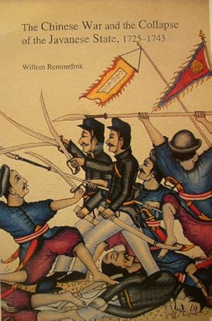 Bild des Verkufers fr The Chinese War and the collapse of the Javanese state, 1725-1743. zum Verkauf von Gert Jan Bestebreurtje Rare Books (ILAB)