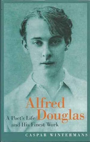 Bild des Verk�ufers f�r Alfred Douglas _ A Poet's Life and His Finest Work zum Verkauf von San Francisco Book Company