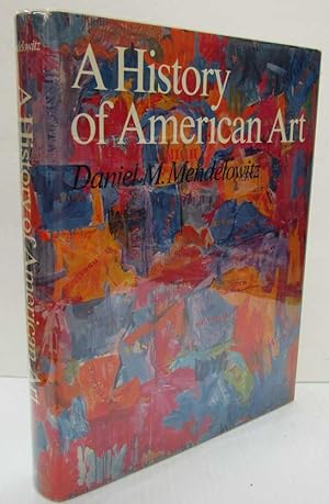 Bild des Verkufers fr A History of American Art zum Verkauf von Dearly Departed Books