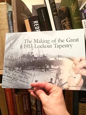 Seller image for Making Of The Great 1913 Lockout Tapestry. Our Price for sale by Temple Bar Bookshop