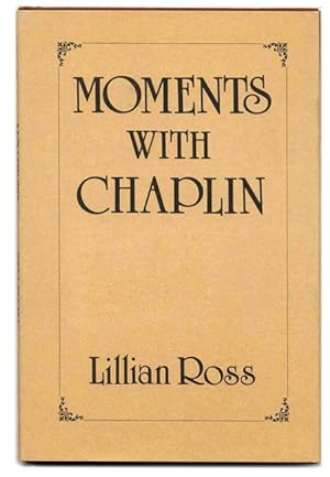 Image du vendeur pour Moments with Chaplin - 1st Edition/1st Printing mis en vente par Books Tell You Why  -  ABAA/ILAB