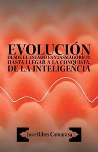 EVOLUCION DESDE EL ESTADO FANTASMAGORICO HASTA LA CONQUISTA