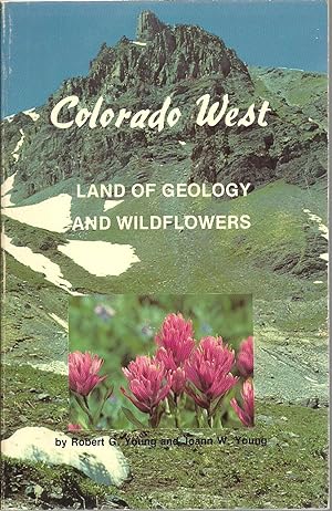 Imagen del vendedor de Colorado West: Land of Geology And Wildflowers a la venta por Sabra Books