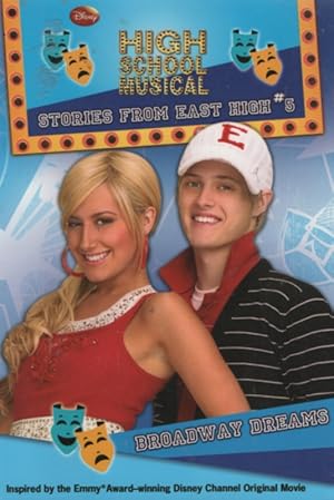 HIGH SCHOOL MUSICAL STORIES FROM EAST HIGH #5 BROADWAY DREAMS