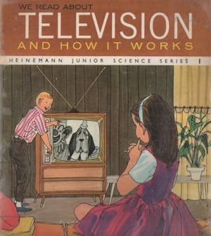 Image du vendeur pour TELEVISION AND HOW IT WORKS (WE READ ABOUT) mis en vente par Nanny's Web