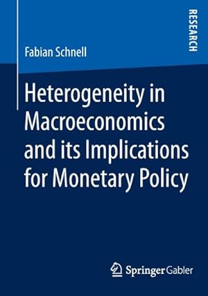 Bild des Verkufers fr Heterogeneity in Macroeconomics and its Implications for Monetary Policy zum Verkauf von AHA-BUCH GmbH