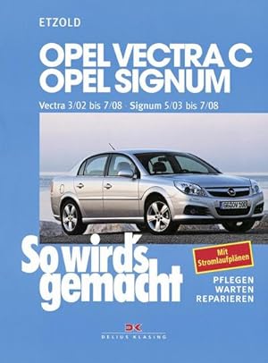 Bild des Verkufers fr So wird's gemacht. Opel Vectra C ab 3/02 , Opel Signum ab 5/03 : Pflegen. Warten. Reparieren zum Verkauf von AHA-BUCH GmbH