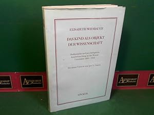 Bild des Verkufers fr Das Kind als Objekt der Wissenschaft - Medizinische und psychologische Kinderforschung an der Wiener Universitt 1800-1914. (= Verffentlichungen des Ludwig-Boltzmann-Institues fr Geschichte der Gesellschaftswissenschaften, Band 7). zum Verkauf von Antiquariat Deinbacher