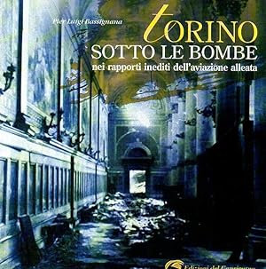 Torino sotto le bombe nei rapporti inediti dell'aviazione alleata