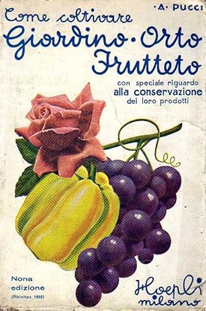 Imagen del vendedor de Come Coltivare Giardino Orto Frutteto con speciale riguardo alla conservazione dei loro prodotti a la venta por Laboratorio del libro