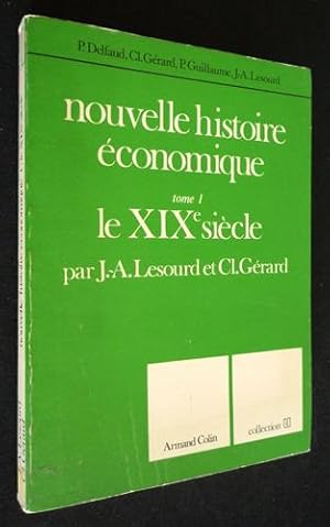 Bild des Verkufers fr Nouvelle histoire conomique. Tome 1 : le XIXe sicle zum Verkauf von Abraxas-libris