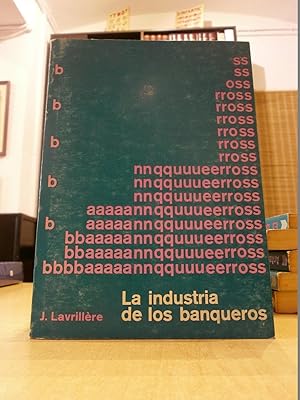 LA INDUSTRIA DE LOS BANQUEROS.