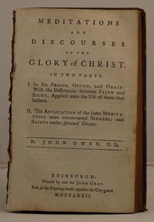 Meditations and Discourses on the Glory of Christ. In two parts etc.etc.