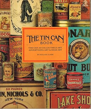 Seller image for THE TIN CAN BOOK: THE CAN AS COLLECTIBLE ART, ADVERTISING ART & HIGH ART for sale by SUNSET BOOKS