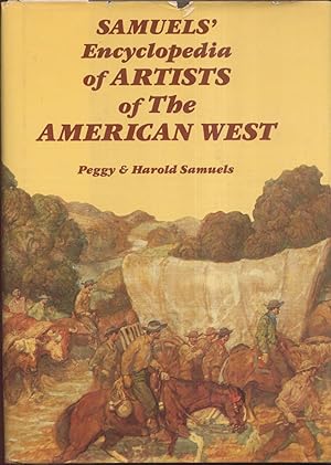 Imagen del vendedor de Samuels' Encyclopedia of Artists of the American West a la venta por Frank Hofmann