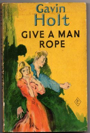 Imagen del vendedor de Give a Man Rope a la venta por Raymond Tait