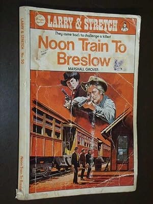 Larry & Stretch: Noon Train To Breslow