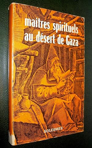 Seller image for Matres spirituels au dsert de Gaza. Barsanuphe, Jean le Prophte & Dorothe for sale by Le Chemin des philosophes