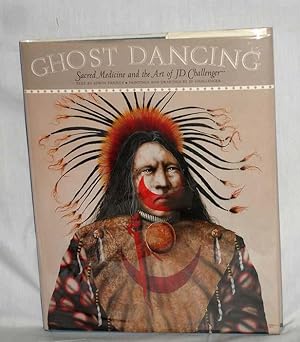 Ghost Dancing; Sacred Medicine and the Art of JD