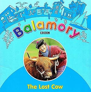 Seller image for Balamory : The Lost Cow : for sale by Sapphire Books