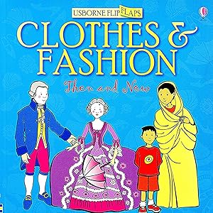 Seller image for Clothes And Fashion : Then And Now : Usborne Flip Flaps Series : for sale by Sapphire Books