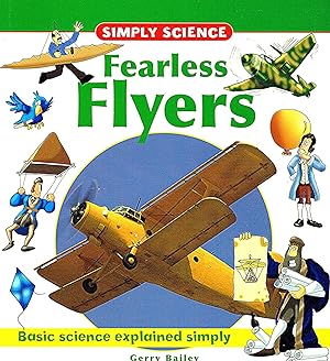 Bild des Verkufers fr Simply Science : Fearless Flyers : Basic Science Explained Simply : zum Verkauf von Sapphire Books