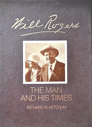 Will Rogers: The Man and His Times