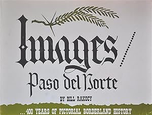 Images Paso Del Norte: 400 Years of Pictorial Borderland History