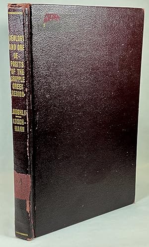 Seller image for Geology and Ore Deposits of the Cripple Creek District. (Colorado Scientific Society Proceedings: Volume 13, No. 6) for sale by Clausen Books, RMABA