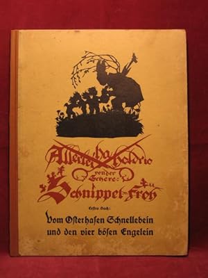 Seller image for Allerlei ha holorio von der Schere: Schnippel-Froh. Erstes Buch: Vom Osterhasen Schnellebein und den vier bsen Engelein. for sale by Wolfgang Kohlweyer