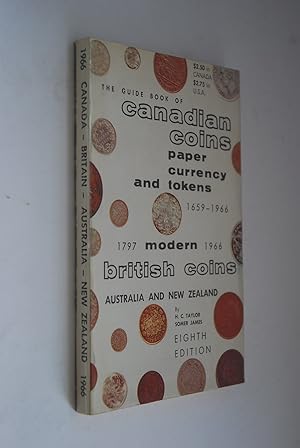 The guide book of canaian coins, paper, currency and tokens 1659-1966; modern britsh coins Austra...
